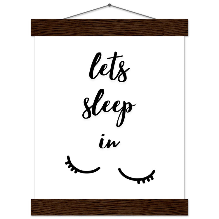 Lets sleep in Premium Matte Paper Poster with Hanger