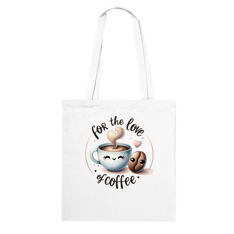 For The Love Of Coffee Classic Tote Bag