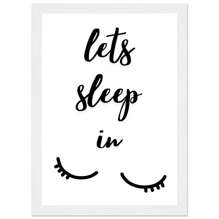 Lets sleep in Premium Matte Paper Wooden Framed Poster