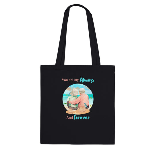 You are my always and forever Premium Tote Bag