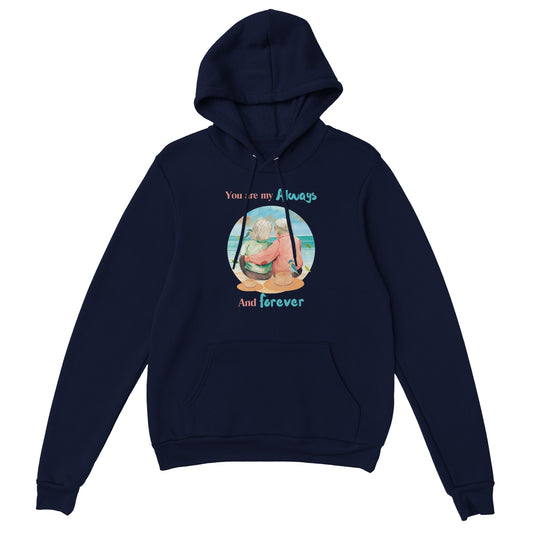 You are my always and forever Premium Unisex Pullover Hoodie