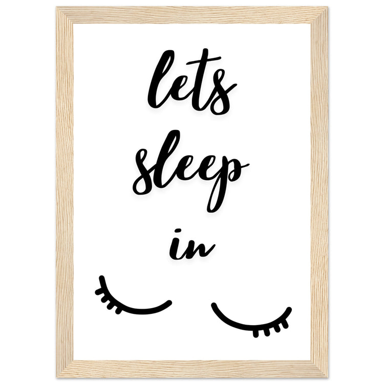 Lets sleep in Premium Matte Paper Wooden Framed Poster