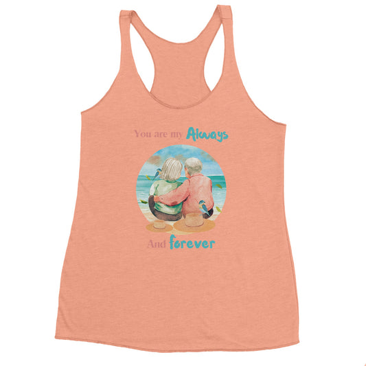 You are my always and forever Women's Racerback Tank Top | Next Level 6733