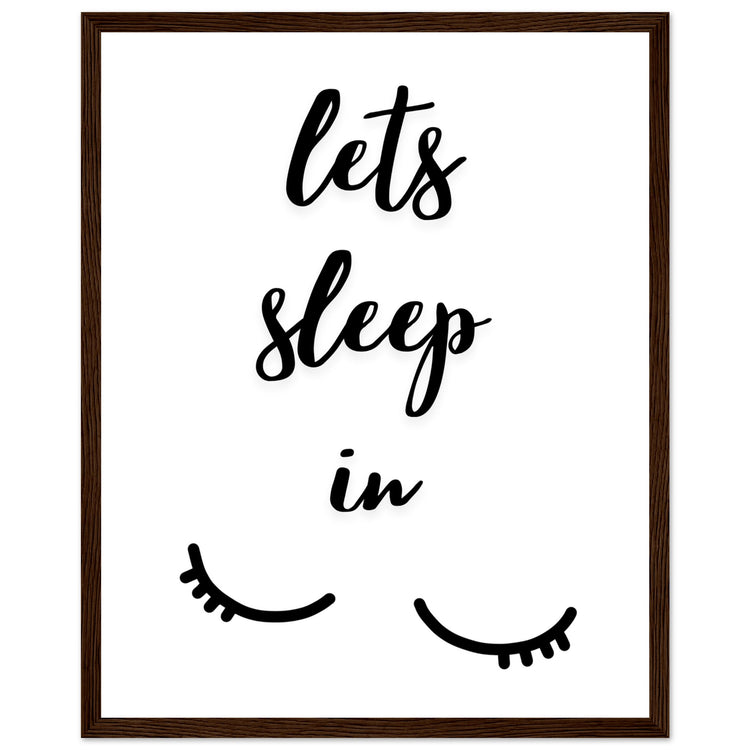 Lets sleep in Premium Matte Paper Wooden Framed Poster