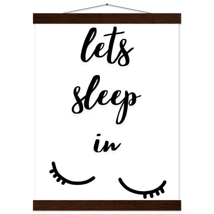 Lets sleep in Premium Matte Paper Poster with Hanger