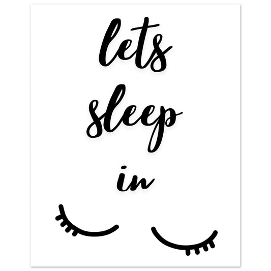 Lets sleep in Premium Matte Paper Poster