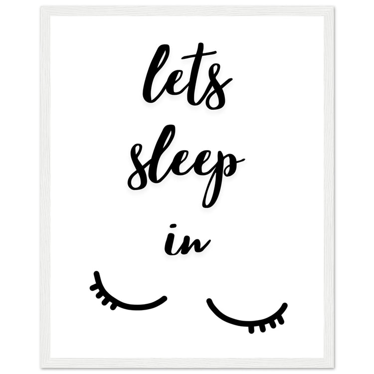 Lets sleep in Premium Matte Paper Wooden Framed Poster