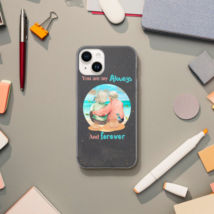 You are my always and forever Bio case